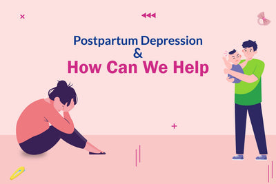 Postpartum Depression & How Can We Help