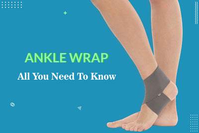 Ankle Wrap - All You Need To Know