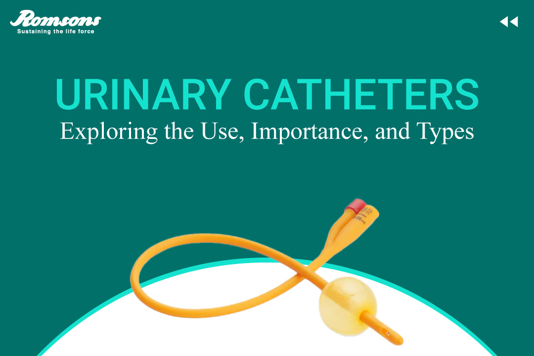 Urinary Catheters: Exploring the Use, Importance, and Types – romsons.in