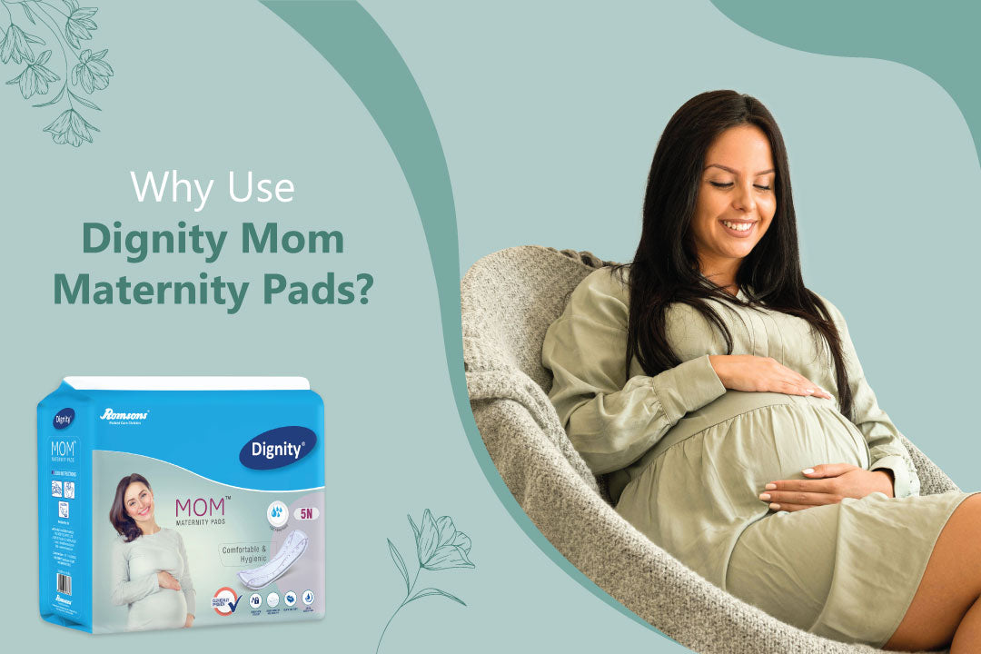 Why Use Dignity Mom Maternity Pads? best maternity pads in india