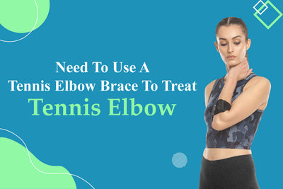 Need To Use A Tennis Elbow Brace To Treat A Tennis Elbow