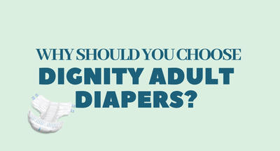 Why should you choose Dignity adult diapers?