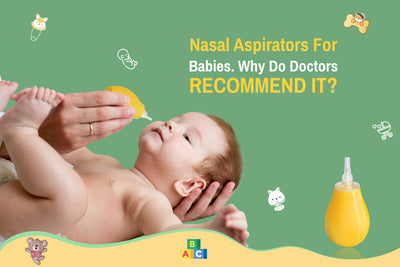 Nasal Aspirator For Babies. Why Do Doctors Recommend It?