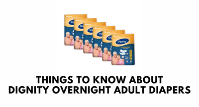 Things to Know About Dignity Overnight Adult Diapers